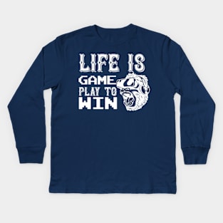 Life Is Game. Play To Win Kids Long Sleeve T-Shirt